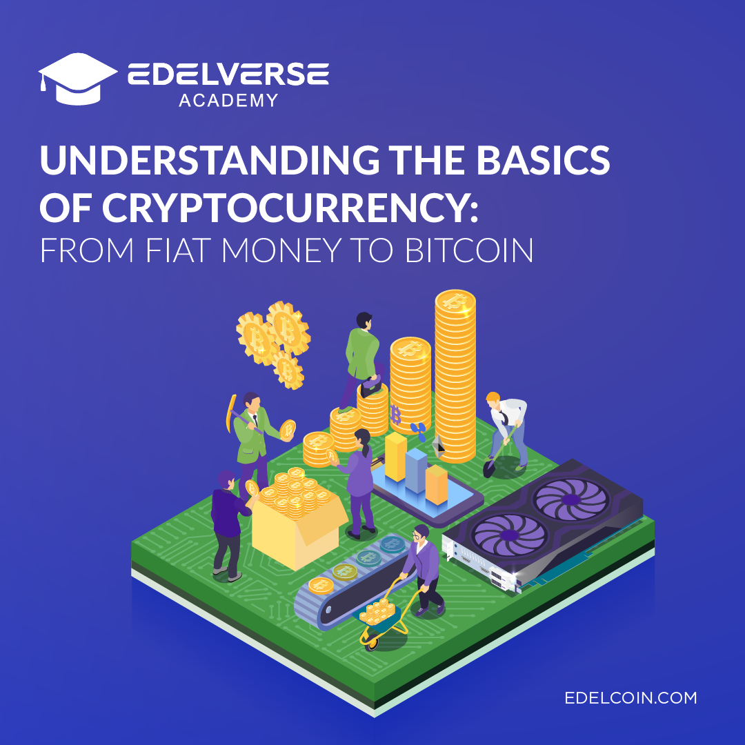 Understanding the basics of cryptocurrency - Edelverse Academy