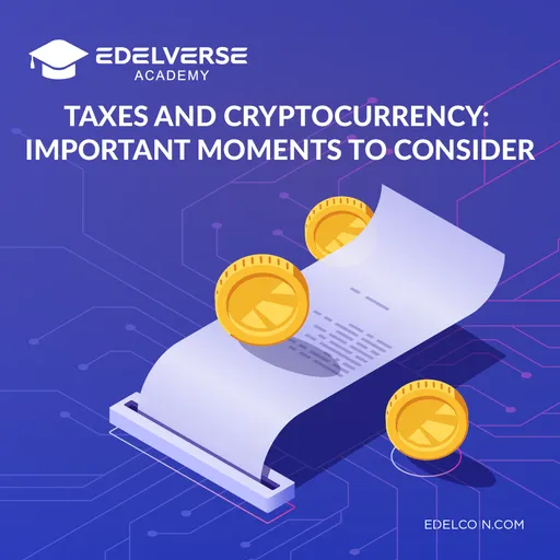 Taxes and cryptocurrency: Important moments to consider